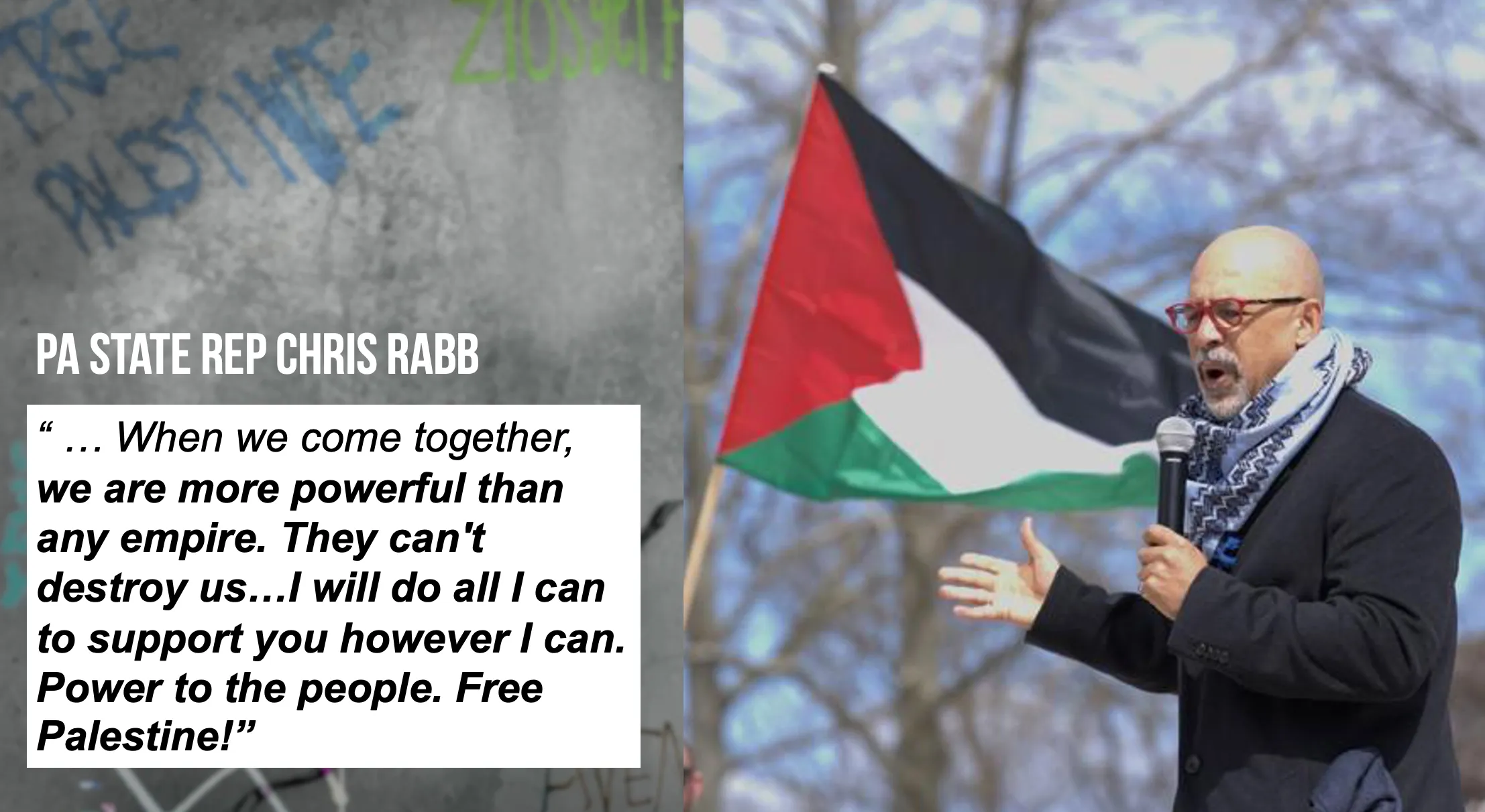 Rabb joined anti-Israel protests in Philadelphia and declared his full solidarity with the movement. At a protest at City Hall on June 5, 2024, Rabb addressed the crowd, saying:

“...When we come together, we are more powerful than any empire. They can't destroy us. They will continue to try, but they will fail. Because we are in solidarity…This is all of our fight, and I will continue to do what I can in my position because you all keep showing up…And I will do all I can to support you however I can. Power to the people. Free Palestine!”